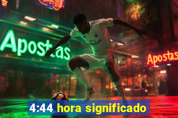 4:44 hora significado